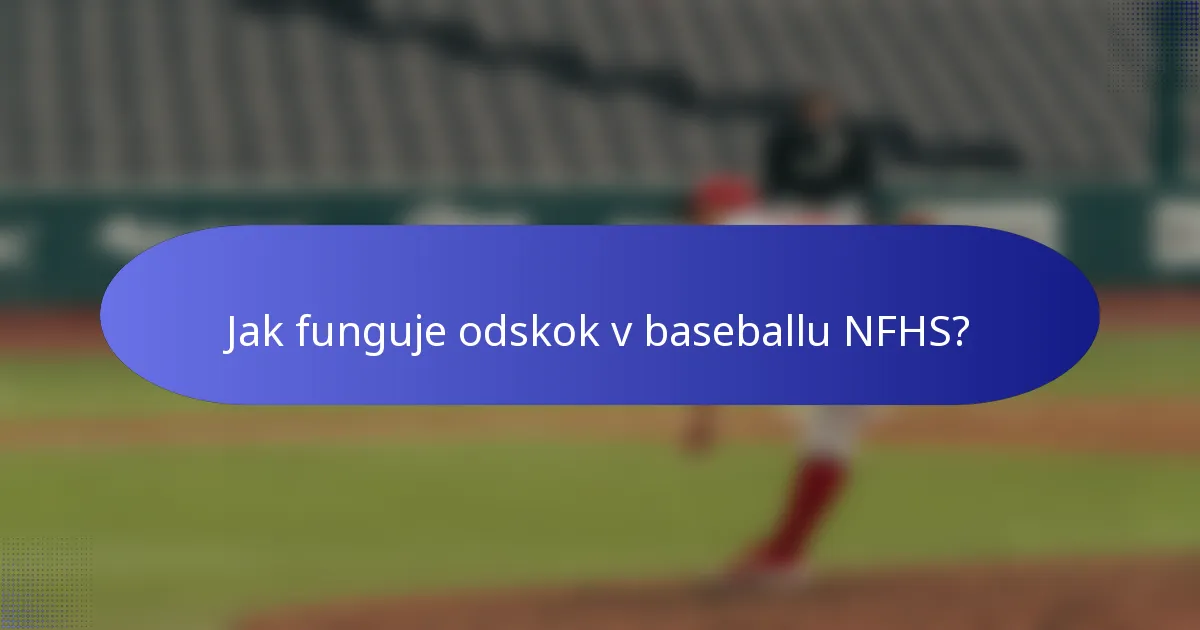 Jak funguje odskok v baseballu NFHS?