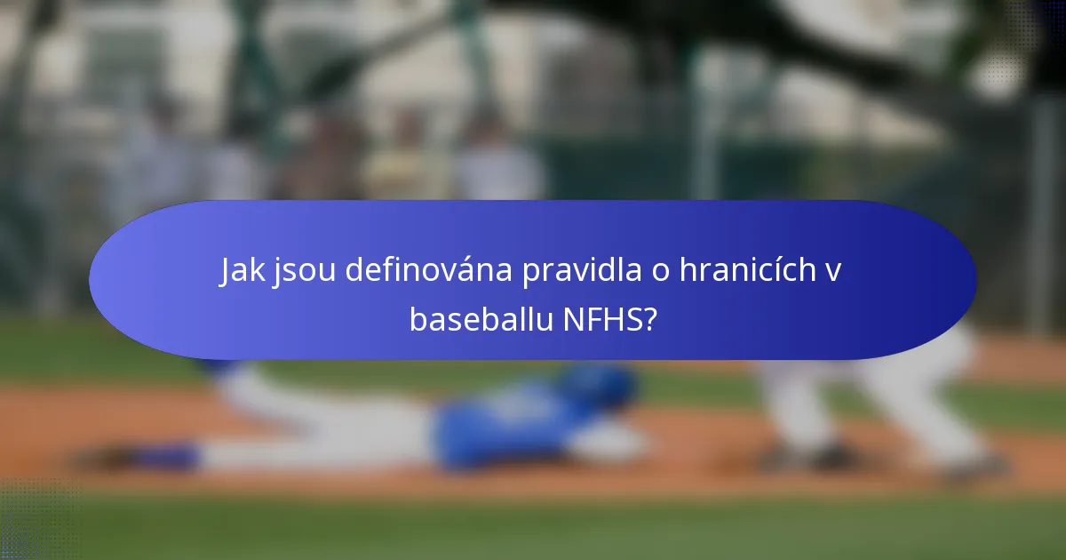 Jak jsou definována pravidla o hranicích v baseballu NFHS?