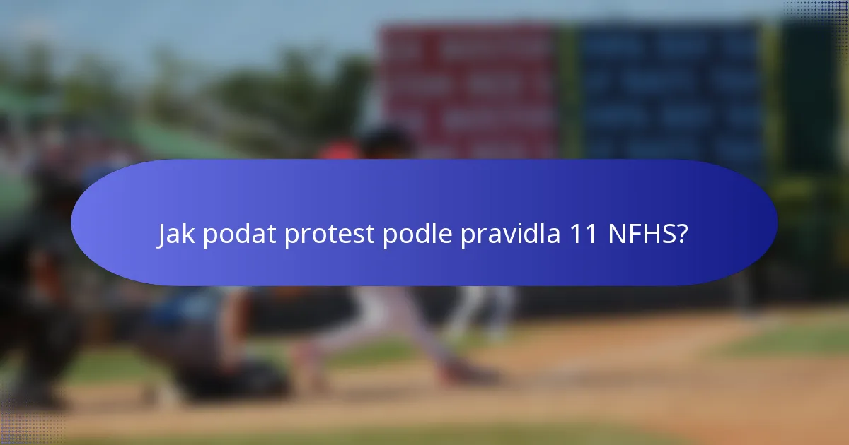 Jak podat protest podle pravidla 11 NFHS?