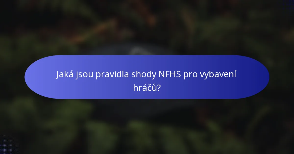 Jaká jsou pravidla shody NFHS pro vybavení hráčů?