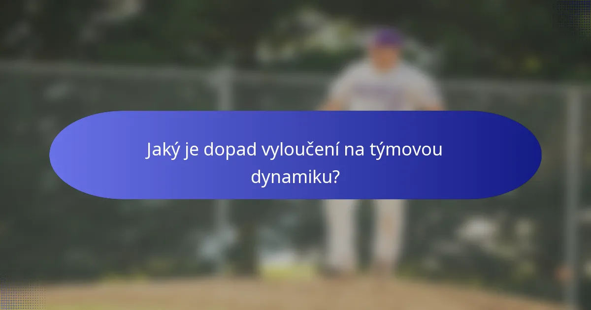 Jaký je dopad vyloučení na týmovou dynamiku?